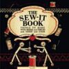 The Sew - It Book, Things to Make with Needle and Thread and Odds and Ends